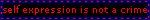 'Self-expression is not a crime' in red text against a black background.
